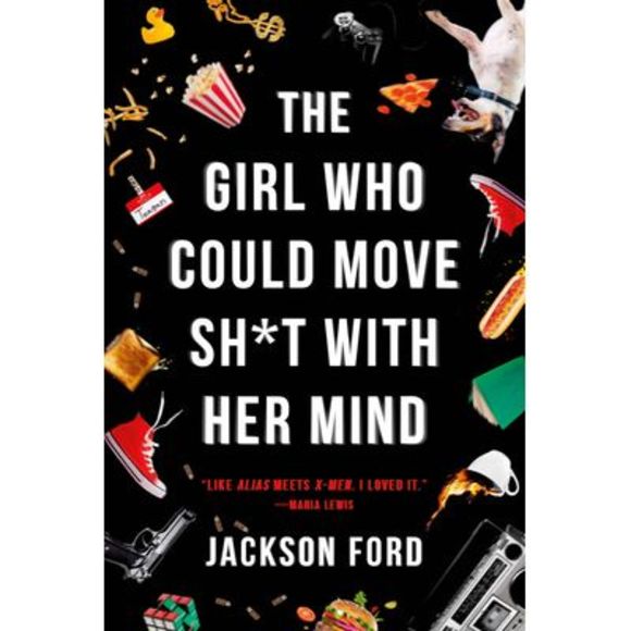 The Girl Who Could Move Sh*t with Her Mind -- Jackson Ford - Picture 1 of 3